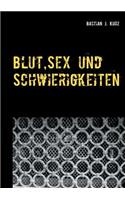 Blut, Sex und Schwierigkeiten