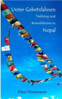Unter Gebetsfahnen: Trekking und Reiseerlebnisse in Nepal