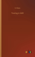 Touring in 1600