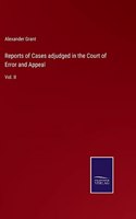 Reports of Cases adjudged in the Court of Error and Appeal: Vol. II