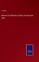 Memoirs of a Minister of State, from the year 1840