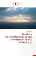 Questions �pist�mologiques Autour d'Une Gestion En Mal d'Histoire (S): (Omn.Univ.Europ.)