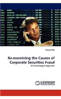 Re-examining the Causes of Corporate Securities Fraud