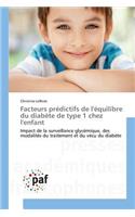 Facteurs Prédictifs de l'Équilibre Du Diabète de Type 1 Chez l'Enfant