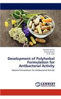 Development of Polyherbal Formulation for Antibacterial Activity