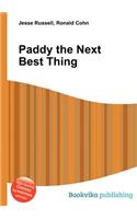 Paddy the Next Best Thing