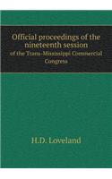 Official proceedings of the nineteenth session of the Trans-Mississippi Commercial Congress: (English)