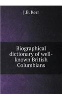 Biographical Dictionary of Well-Known British Columbians