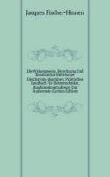 Die Wirkungsweise, Berechnung Und Konstruktion Elektrischer Gleichstrom-Maschinen: Praktisches Handbuch Fur Elektrotechniker, Maschinenkonstrukteure Und Studierende (German Edition)