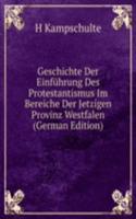 Geschichte Der Einfuhrung Des Protestantismus Im Bereiche Der Jetzigen Provinz Westfalen (German Edition)
