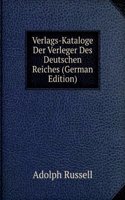 Verlags-Kataloge Der Verleger Des Deutschen Reiches (German Edition)