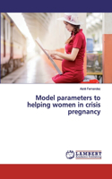 Model parameters to helping women in crisis pregnancy