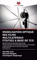 MODELISATION OPTIQUE DES FILMS MULTILATERAUX FTO/TiO2 A BASE DE TCO