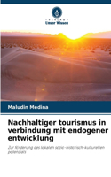 Nachhaltiger tourismus in verbindung mit endogener entwicklung