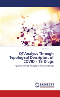 QT Analysis Through Topological Descriptors of COVID - 19 Drugs