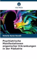 Psychiatrische Manifestationen organischer Erkrankungen in der Pädiatrie