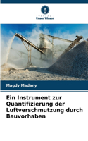Ein Instrument zur Quantifizierung der Luftverschmutzung durch Bauvorhaben