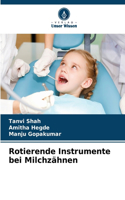 Rotierende Instrumente bei Milchzähnen