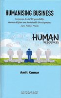 HUMANISING BUSINESS : Corporate Social Responsibility, Human Rights and Sustainable Development : Law, Policy, Praxis