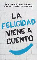 La felicidad viene a cuento