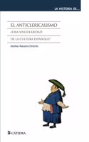 El anticlericalismo: Â¿una Singularidad De La Cultura Espanola?