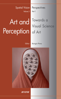 Art and Perception. Towards a Visual Science of Art, Part 1: (2/1 Spatial Vision Perspectives)