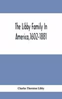 The Libby Family In America,1602-1881