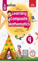 New Learning Composite Mathematics Class 4 - by S.K. Gupta & Anubhuti Gangal (2024-25 Examination)