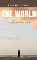 The World Around Me