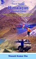 Travel Through Himalayan Mountain Passes