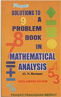 Solutions To G. N. Bermans A Problem Book In Mathematical Analysis