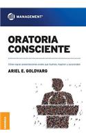 Oratoria Consciente: Cómo lograr presentaciones orales que ilustren, inspiren y sorprendan