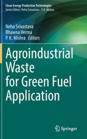 Agroindustrial Waste for Green Fuel Application