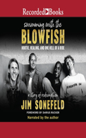 Swimming with the Blowfish