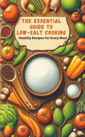 Essential Guide To Low-Salt Cooking