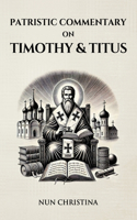 Patristic Commentary on Timothy and Titus