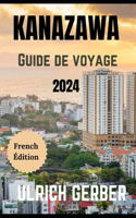 Kanazawa Guide de Voyage 2024
