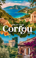 Guide de Voyage Corfou 2024: Conseils d'initiés, sites incontournables, joyaux cachés, conseils de voyage essentiels, secrets économiques et principales activités.