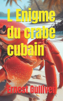 L Enigme du crabe cubain