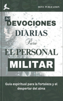 365 Devociones Diarias Para El Personal Militar: Guía espiritual para la fortaleza y el despertar del alma