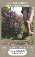 Super-Natural Health, Super-Natural Wellness