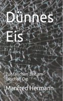 Dünnes Eis: Zur falschen Zeit am falschen Ort
