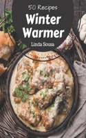 50 Winter Warmer Recipes: The Best Winter Warmer Cookbook on Earth