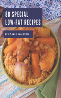 88 Special Low-Fat Recipes: Low-Fat Cookbook - Where Passion for Cooking Begins