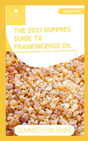 The 2021 Dummies Guide to Frankincense Oil