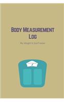 Body Measurement Log. My Weight&Size Tracker: Blue Worksheet to Track Your Weight Loss, Weight Gains&Size - Monitor Your Body Weight - Keep Track of Your Fitness Progress - Record Body Weight, B(5 Body Measurement Log Books 1)