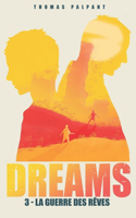 guerre des rêves (DREAMS t.3)