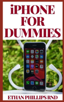 iPHONE FOR DUMMIES: The Ult&#1110;m&#1072;t&#1077; U&#1109;&#1077;r-Fr&#1110;&#1077;ndl&#1091; Gu&#1110;d&#1077; to th&#1077; &#1110;Ph&#1086;n&#1077; For Dummies