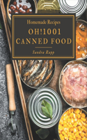 Oh! 1001 Homemade Canned Food Recipes