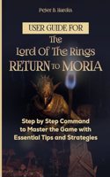 User Guide for the Lord of the Rings Return to Moria